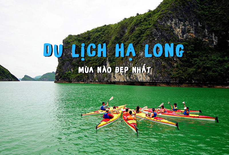 Thời điểm thích hợp nhất đến với Hạ Long