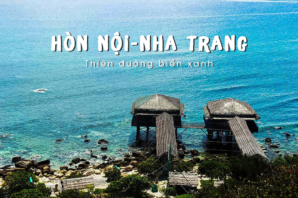 Hòn Nội - Nha trang: Thiên đường biển xanh